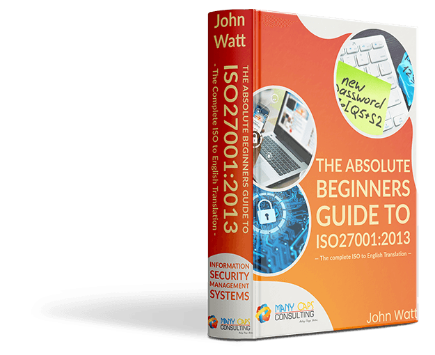 Absolute Beginners Guide to ISO27001 Information Security Management Systems